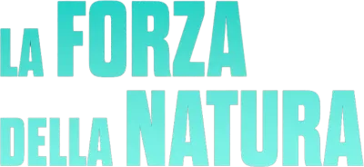 La forza della natura streaming La forza della natura