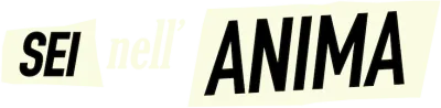 Sei nell'anima